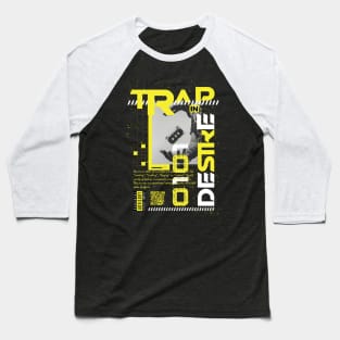 Trap In Desire Baseball T-Shirt